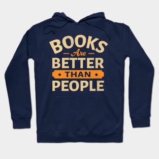 Books Are Better Than People Hoodie